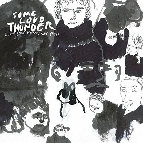 Clap Your Hands Say Yeah: Some Loud Thunder (10th Anniversary Edition) - VINYL LP