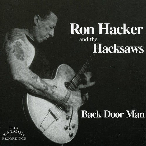 Ron Hacker & the Hacksaws: Back Door Man - COMPACT DISCS