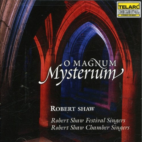 Robert Shaw: O Magnum Mysterium - COMPACT DISCS