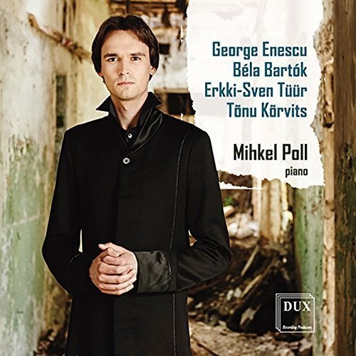 Bartok / Enescu / Korvits / Poll, Mihkel: Enescu Bartok Tuur & Korvits: Piano Works - COMPACT DISCS