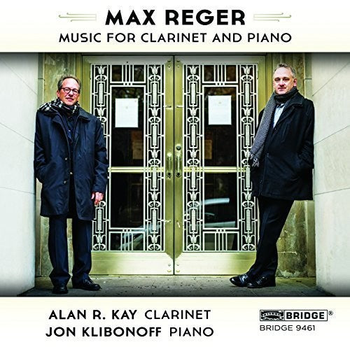 Reger / Kay, Alan R. / Klibonoff, Jon: Max Reger: The Music for Clarinet and Piano - COMPACT DISCS