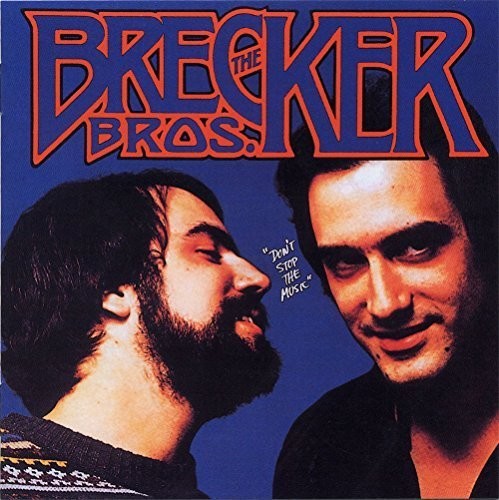 The Brecker Brothers: Don't Stop the Music - COMPACT DISCS