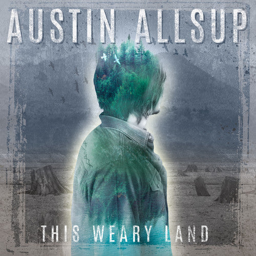 Austin Allsup: This Weary Land - COMPACT DISCS