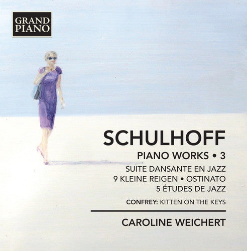 Schulhoff, Erwin / Weichert, Caroline: Schulhoff Piano Works 3 - COMPACT DISCS