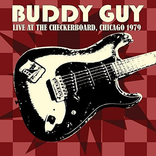 Buddy Guy: Live At The Checkerboard Lounge 1979 - COMPACT DISCS