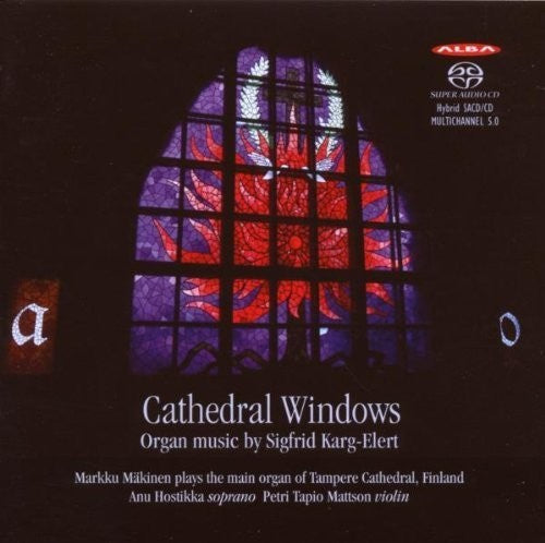 Karg-Elert, Sigfrid / Makinen, Markku: Cathedral Windows - SUPER-AUDIO CD