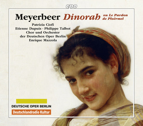 Meyerbeer, Giacomo / Ciofi, Patrizia / Carico, Seth: Giacomo Meyerbeer: Dinora - COMPACT DISCS