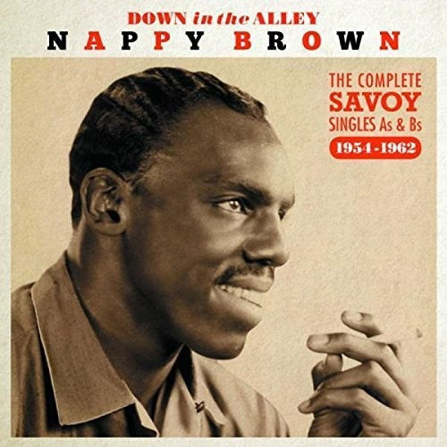 Nappy Brown: Down In The Alley: Complete Singles As & Bs 54-62 - COMPACT DISCS