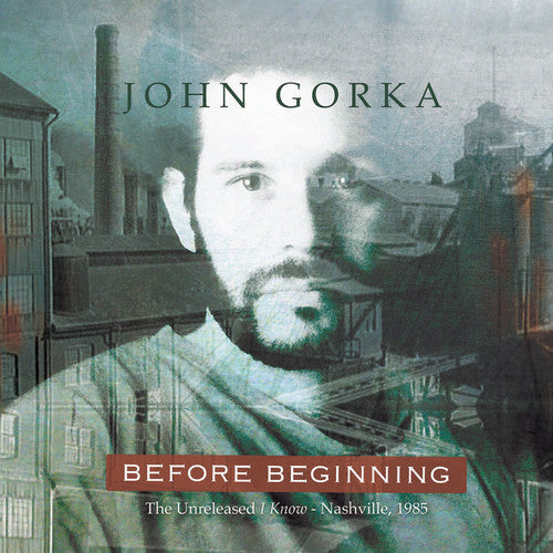 John Gorka: Before Beginning - COMPACT DISCS