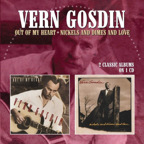 Vern Gosdin: Out Of My Heart / Nickels & Dimes & Love - COMPACT DISCS