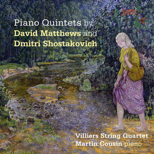 Matthews / Villiers String Quartet: Shostakovich & Matthews: Piano Quintets - COMPACT DISCS