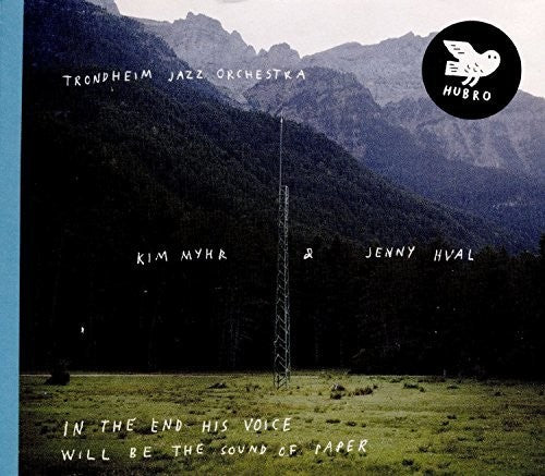 Trondheim Jazz Orchestra / Myhr, Kim / Hval, Jenny: In The End His Voice Will Be The Sound Of Paper - COMPACT DISCS