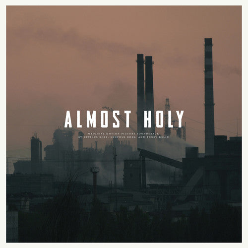 Atticus Ross: Almost Holy (Original Soundtrack) - VINYL LP