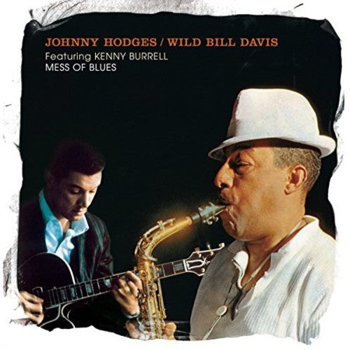 Hodges, Johnny / Davis, Wild Bill: Mess Of Blues Featuring Grant Green - COMPACT DISCS