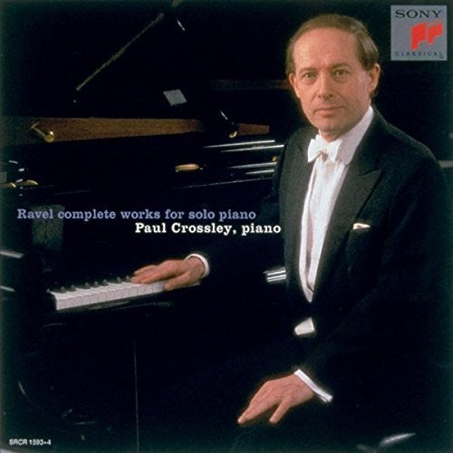 Ravel / Crossley, Paul: Ravel: Complete Works For Solo Piano - COMPACT DISCS