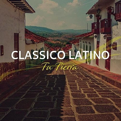 Classico Latino: Tu Tierra - COMPACT DISCS