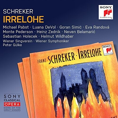 Schreker / Randova / Gulke: Irrelohe - COMPACT DISCS
