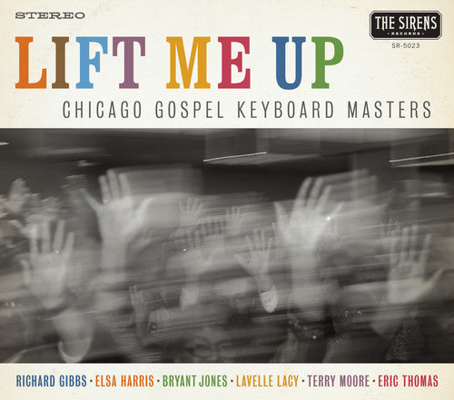Chicago Gospel Keyboard Masters: Lift Me Up - COMPACT DISCS