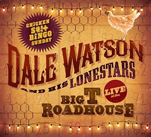 Dale Watson: Live At The Big T Roadhouse -chicken Shit & Bingo - VINYL LP