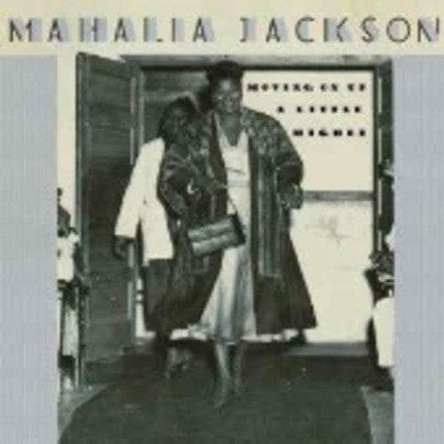 Mahalia Jackson: Moving Up A Little Higher - COMPACT DISCS