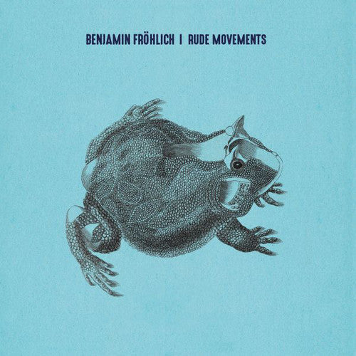 Benjamin Frohlich: Rude Movements - 12-INCH SINGLE
