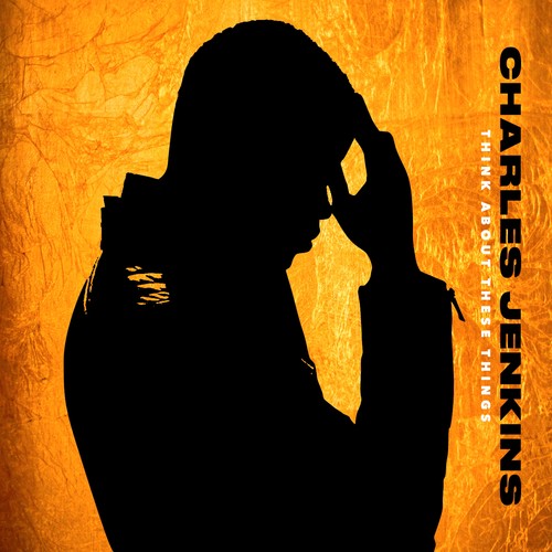 Charles Jenkins: Think About These Things - COMPACT DISCS