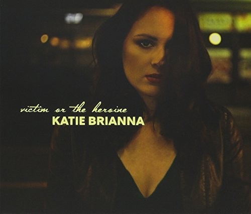 Katie Brianna: Victim Or The Heroine - COMPACT DISCS
