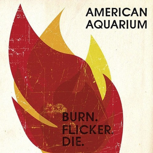 American Aquarium: Burn.flicker.die - VINYL LP