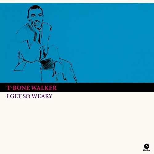 T-Bone Walker: I Get So Weary - VINYL LP