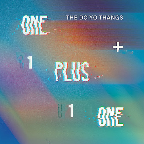 The Do Yo Thangs: One Plus One / Indecisive - 7-INCH SINGLE