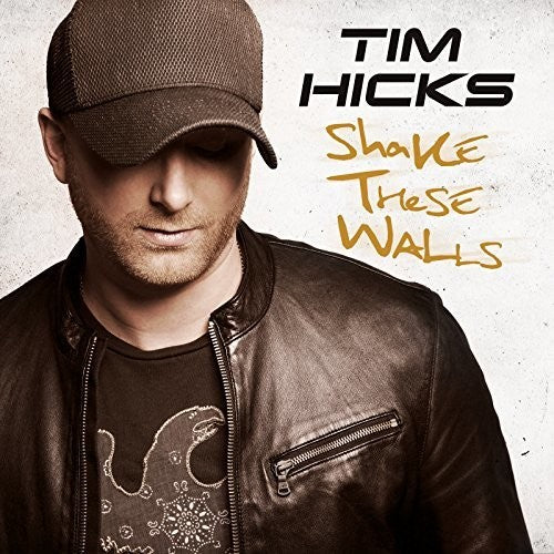 Tim Hicks: Shake These Walls - COMPACT DISCS
