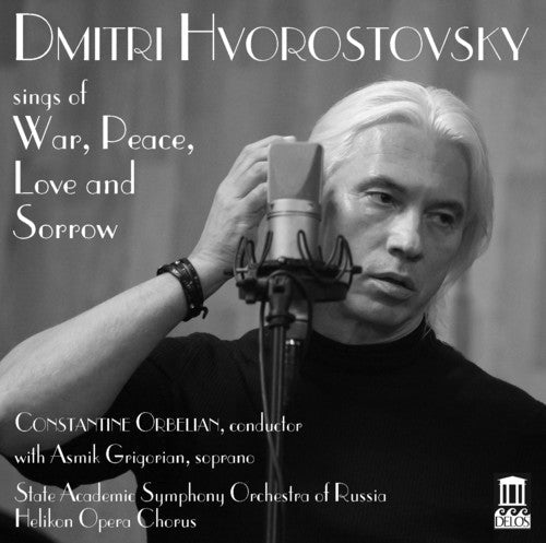 Dmitri Hvorostovsky: Dmitri Hvorostovsky Sings Of War Peace Love and Sorrow - COMPACT DISCS