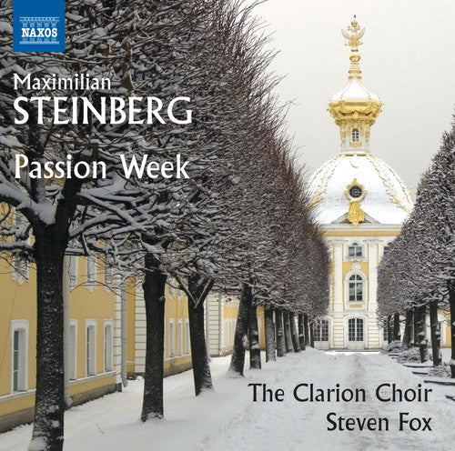 Steinberg / Clarion Choir / Fox: Maximilian Steinberg: Passion Week - COMPACT DISCS