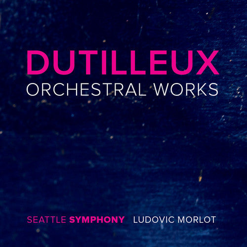 Dutilleux / Phillips / Hadelich / Lynch: Dutilleux: Orchestral Works - COMPACT DISCS