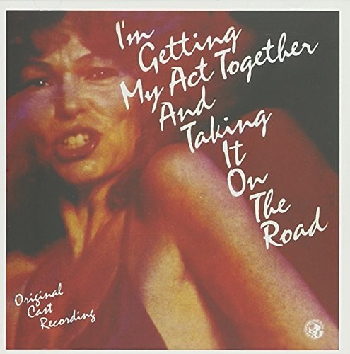 Various Artists: I'm Getting My Act Together and Taking It on the Road (Original Cast Recording) - COMPACT DISCS
