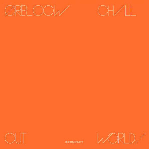 The Orb: Cow / Chill Out World - COMPACT DISCS