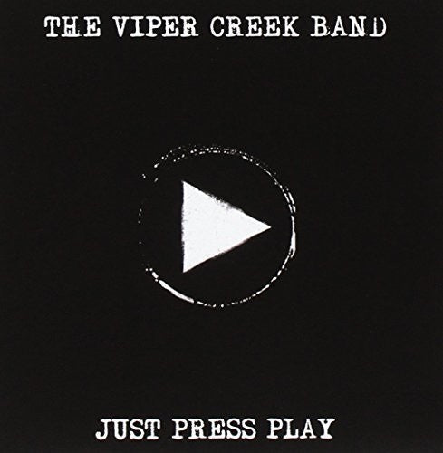 Viper Creek Band: Just Press Play - COMPACT DISCS