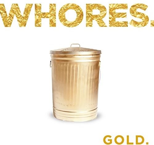 Whores.: Gold. - COMPACT DISCS