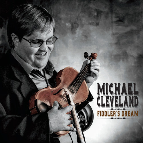Michael Cleveland: Fiddler's Dream - COMPACT DISCS