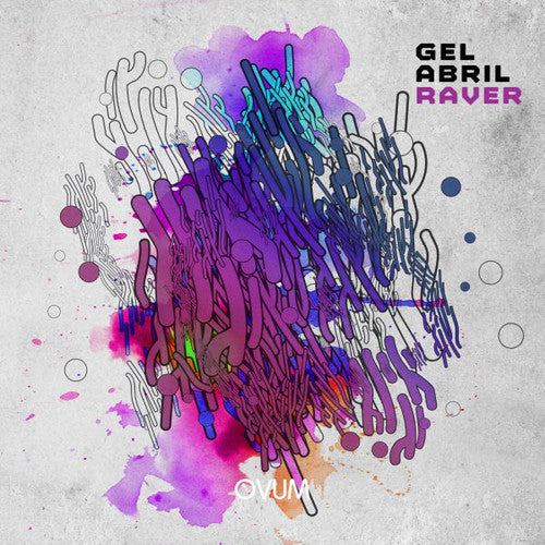 Gel Abril: Raver - 12-INCH SINGLE