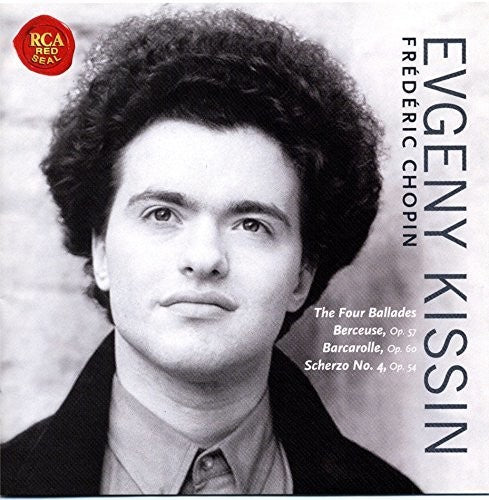 Chopin / Kissin, Evgeny: Chopin: Four Ballades Etc - COMPACT DISCS