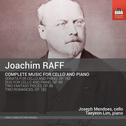 Raff / Mendoes / Lim: Joachim Raff: Complete Music for Cello & Piano - COMPACT DISCS