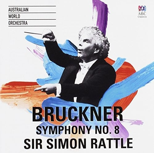 Bruckner / Rattle, Simon / Australian World Orch: Bruckner: Symphony 8 - COMPACT DISCS