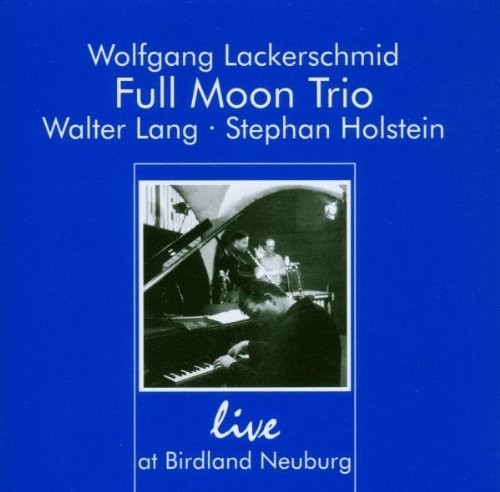 Full Moom Trio / Various: Live at Birdland Neuburg - COMPACT DISCS