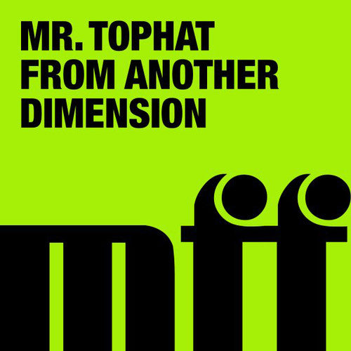 Mr. Tophat: From Another Dimension - 12-INCH SINGLE