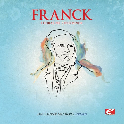 Franck: Choral 2 B Min Trois Chorals - COMPACT DISCS