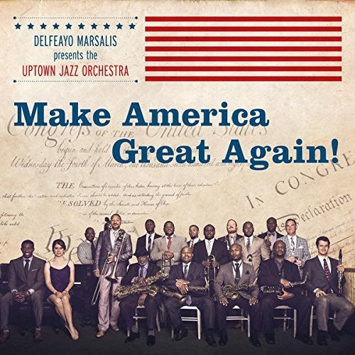 Delfeayo Marsalis & Uptown Jazz Orchestra: Make America Great Again - COMPACT DISCS