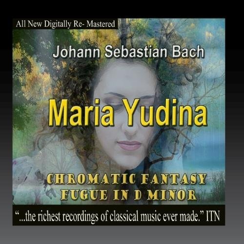 Bach, J.S. / Yudina, Maria: Johann Sebastian Bach - Maria Yudina, Chromatic Fantasy Fugue in DMinor - COMPACT DISCS
