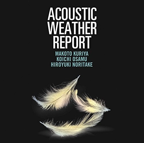 Makoto Kuriya: Acoustic Weather Report - SUPER-AUDIO CD