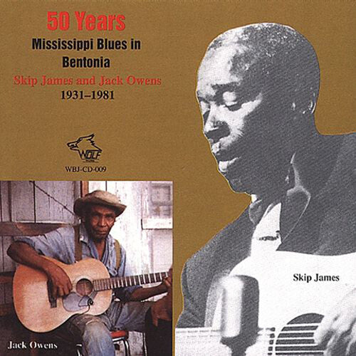 James, Skip / Owens, Jack: 50 Years: Mississippi Blues In Bentonia - COMPACT DISCS
